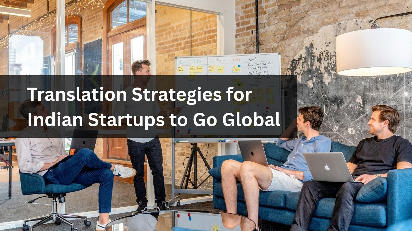 Translation Strategies for Indian Startups to Go Global Translation Strategies for Indian Startups to Go Global