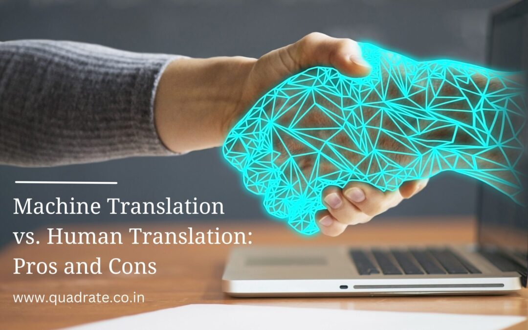 Machine Translation vs. Human Translation: Pros and Cons