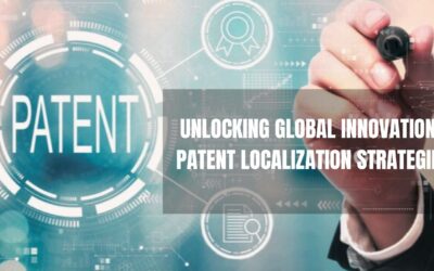 Unlocking Global Innovation: Patent Localization Strategies