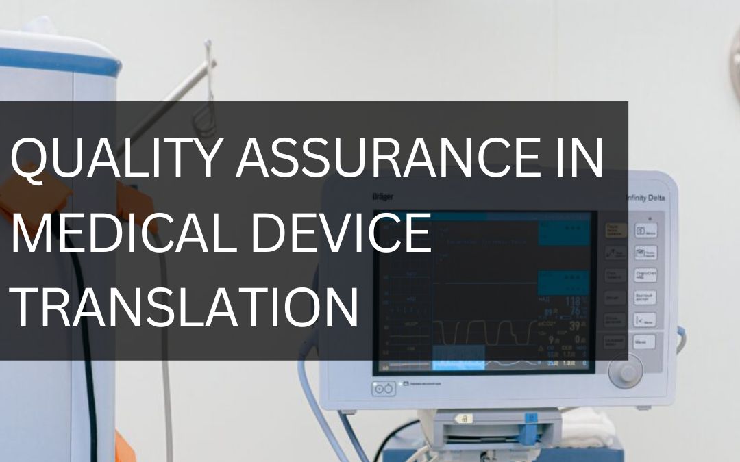 Quality Assurance in Medical Device Translation: Ensuring Safety