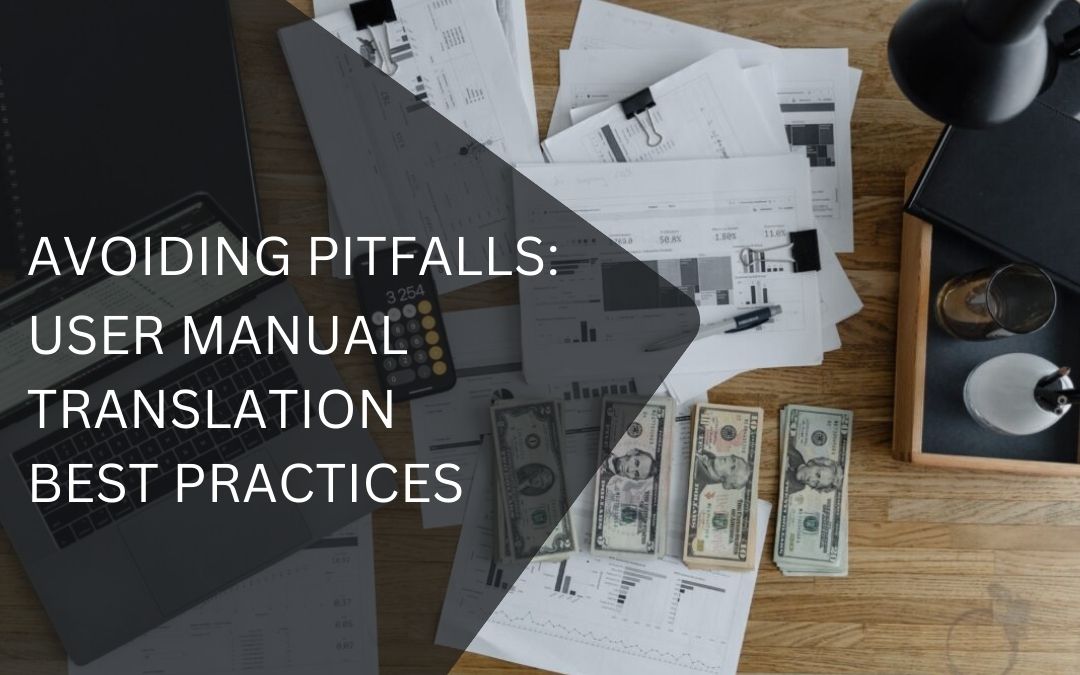 Avoiding Pitfalls: User Manual Translation Best Practices