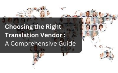 Choosing the Right Translation Vendor: A Comprehensive Guide