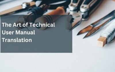 User-Friendly Technical Manuals: The Art of Technical User Manual Translation