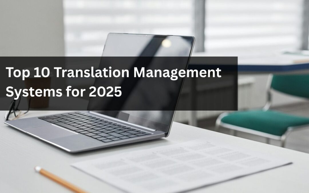 Top 10 Translation Management Systems for 2025