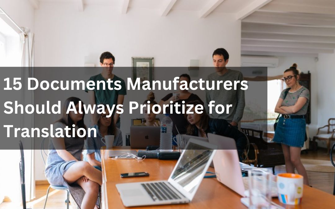 15 Documents Manufacturers Should Always Prioritize for Translation