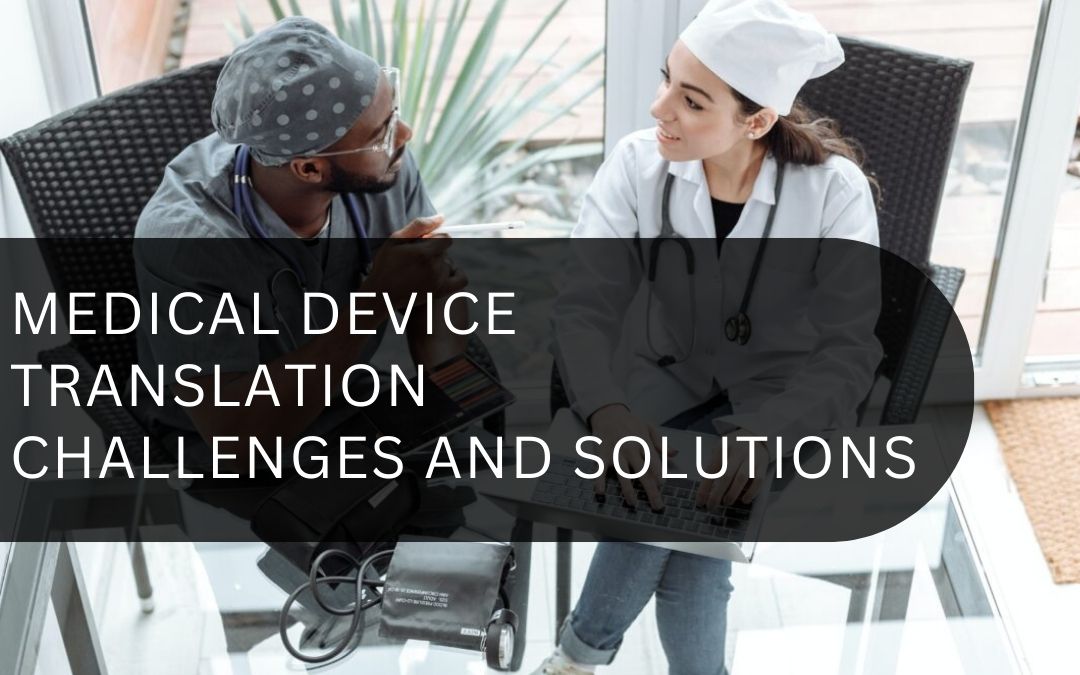 Medical Device Translation Challenges and Solutions