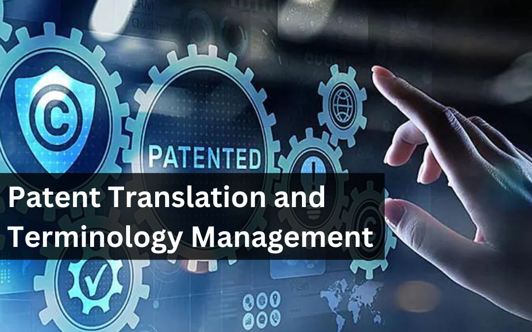 Patent Translation and Terminology Management