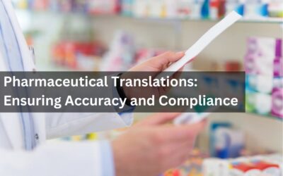 Pharmaceutical Translations: Ensuring Accuracy and Compliance