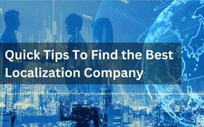 Quick Tips To Find the Best Localization Company