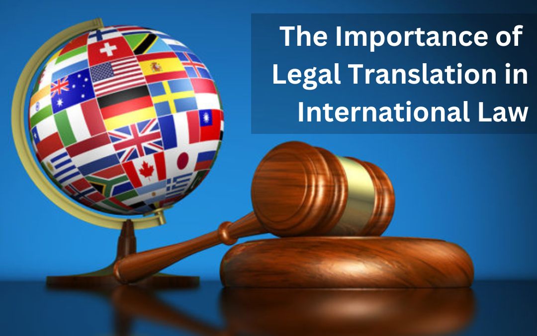 The Importance of Legal Translation in International Law