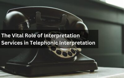 The Vital Role of Interpretation Services in Telephonic Interpretation