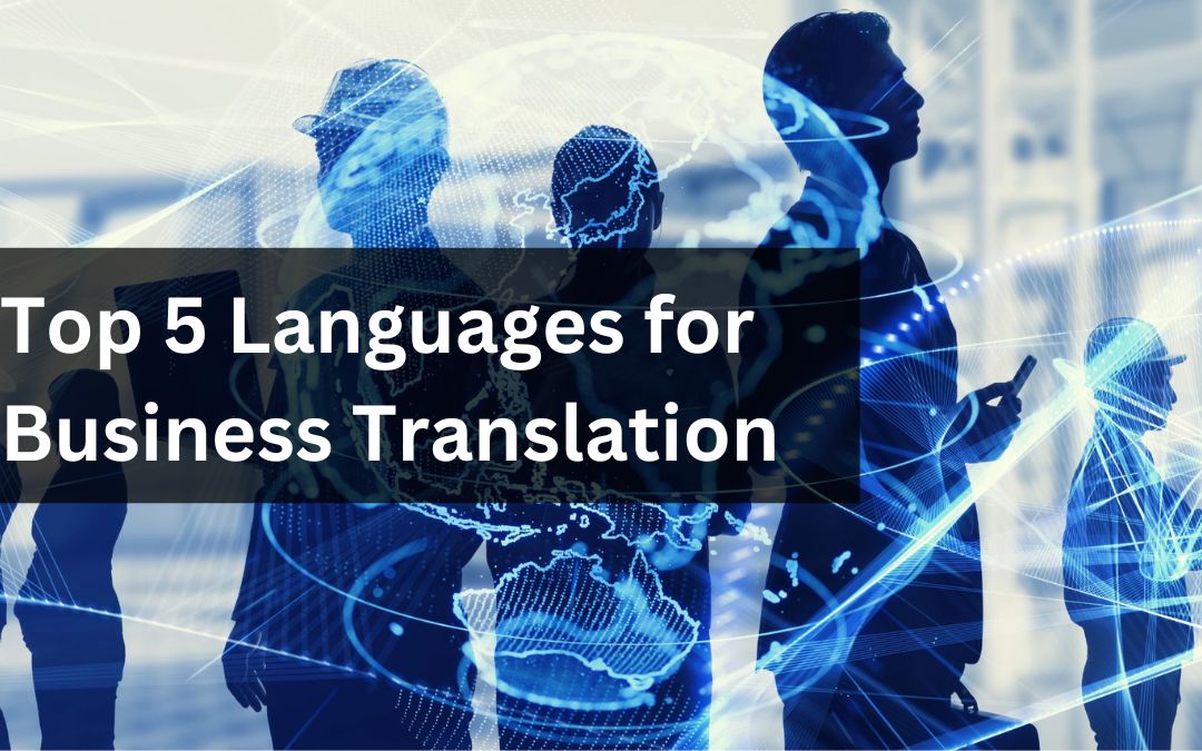 Top 5 Languages for Business Translation