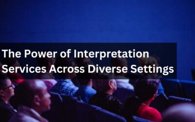 The Power of Interpretation Services Across Diverse Settings