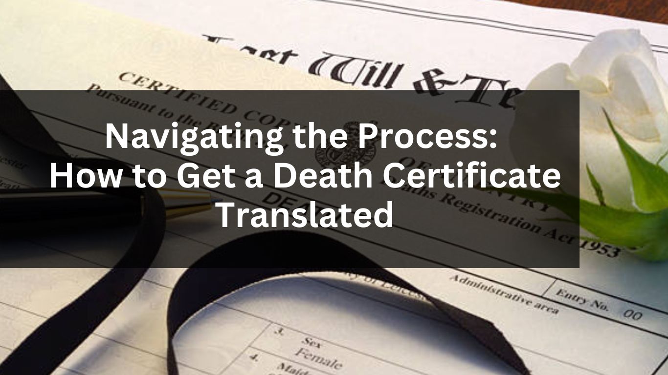 Navigating the Process How to Get a Death Certificate Translated