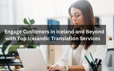 Engage Customers in Iceland and Beyond with Top Icelandic Translation Services