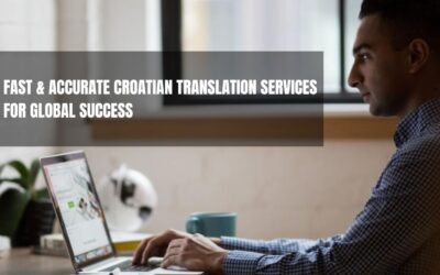 Fast & Accurate Croatian Translation Services for Global Success