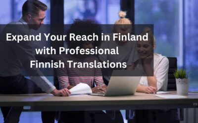 Expand Your Reach in Finland with Professional Finnish Translations