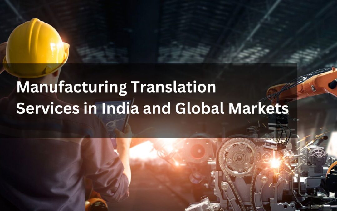 Manufacturing Translation Services in India and Global Markets