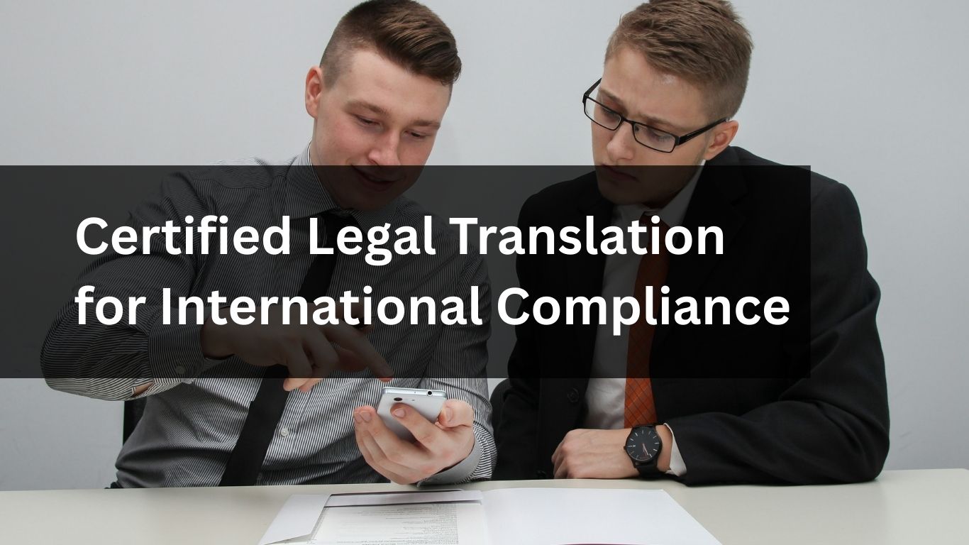 Certified Legal Translation for International Compliance