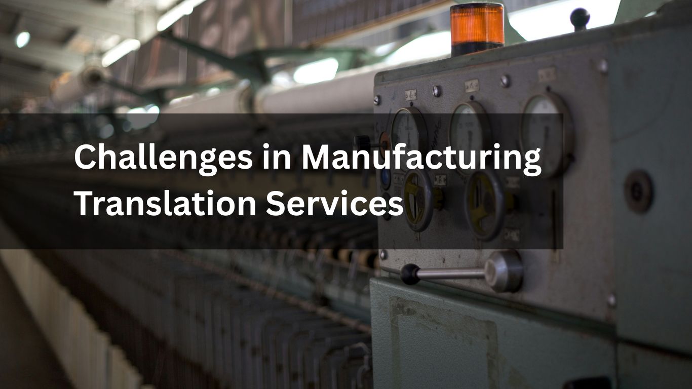 Challenges in Manufacturing Translation Services