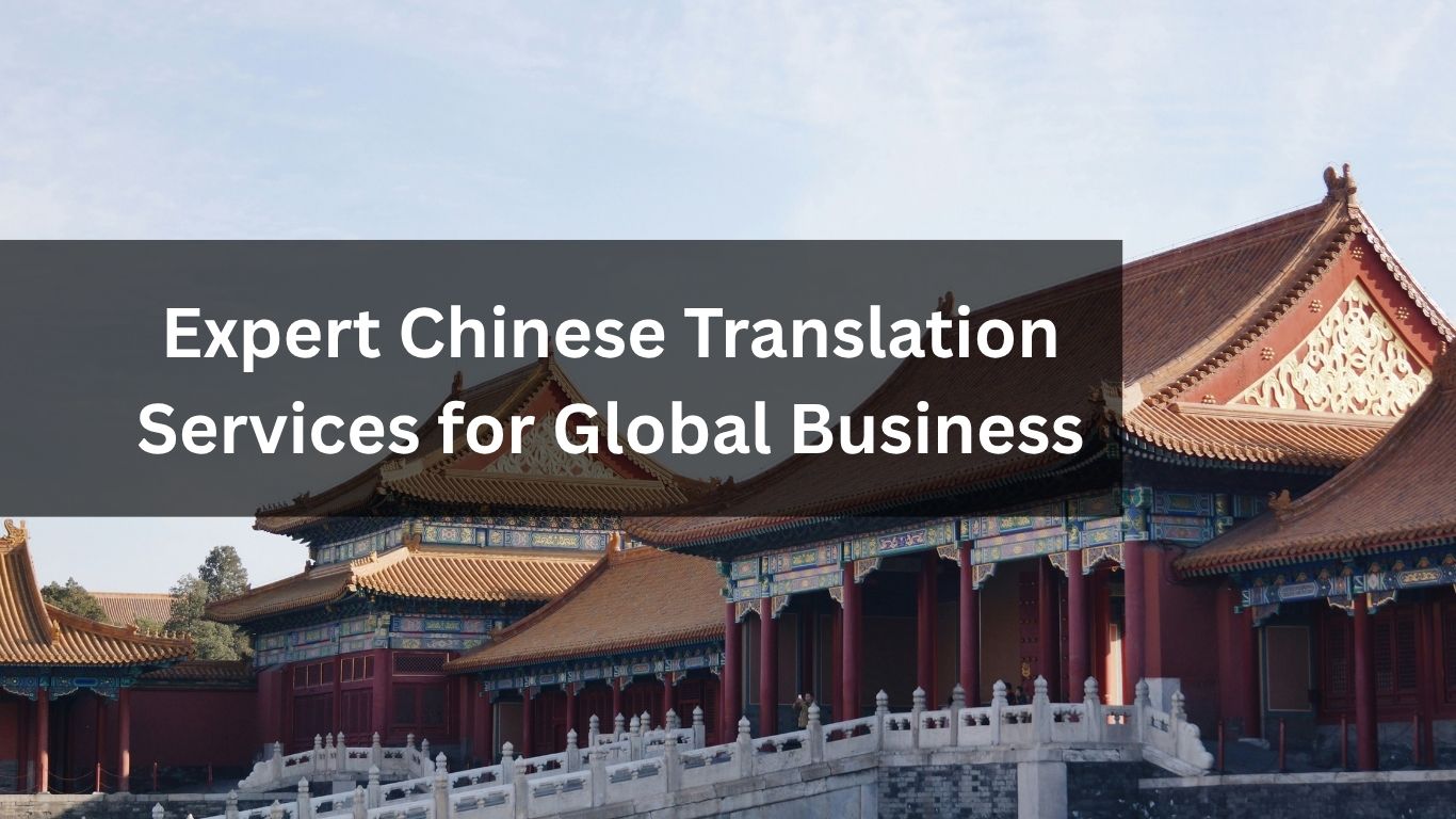 Expert Chinese Translation Services for Global Business