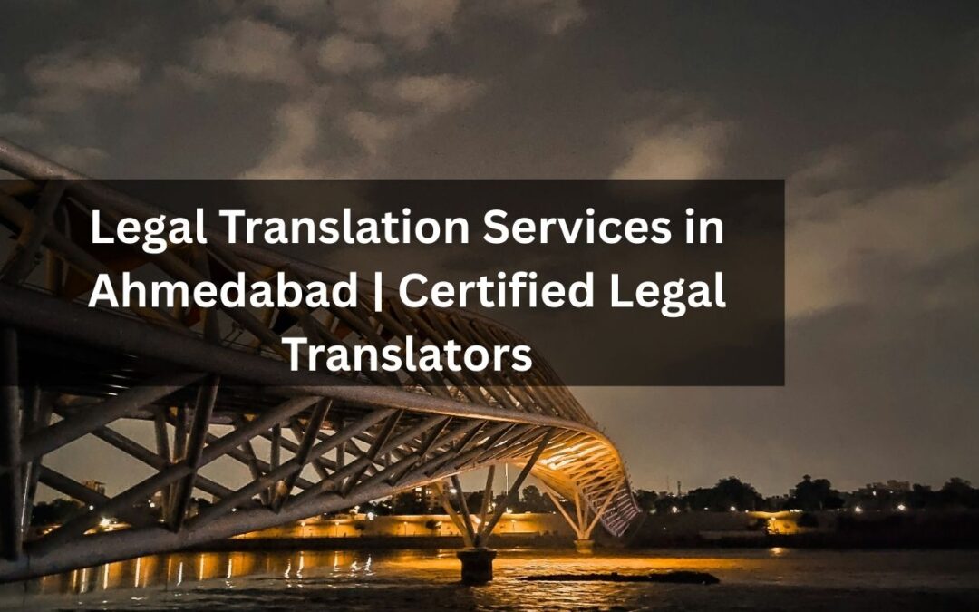 Legal Translation Services in Ahmedabad | Certified Legal Translators