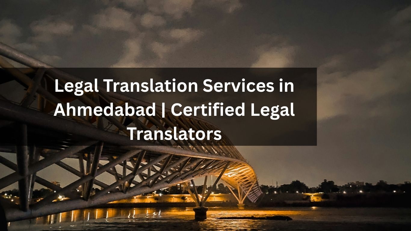Legal Translation Services in Ahmedabad Certified Legal Translators