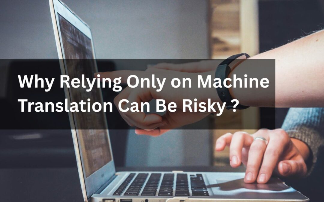 Top Translation Mistakes Businesses Make with Machine Translation (And How to Avoid Them)
