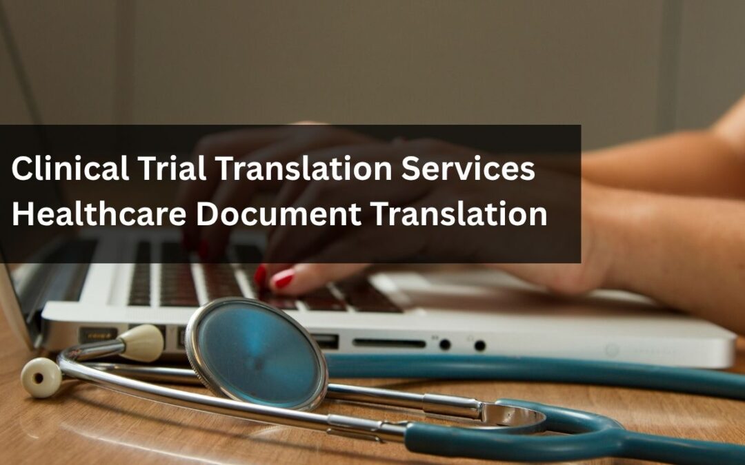 Clinical Trial Translation Services | Healthcare Document Translation