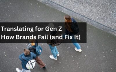 Translating-for-Gen-Z-How-Brands-Fail-and-Fix-It-400x250 Blogs