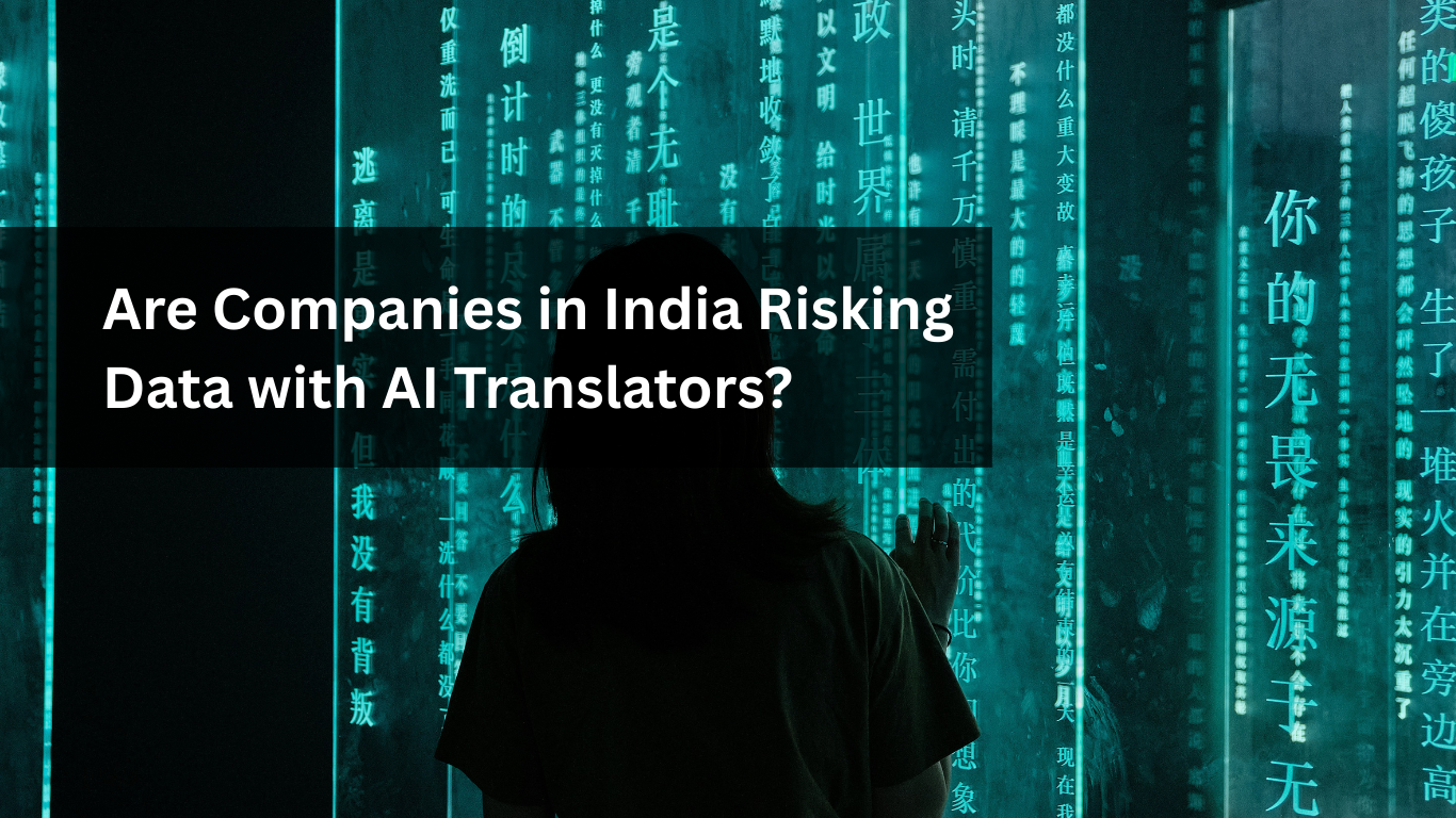 Are Companies in India Risking Data with AI Translators