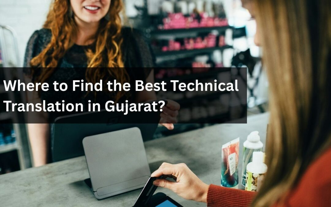 Where to Find the Best Technical & Manufacturing Translation in Gujarat?