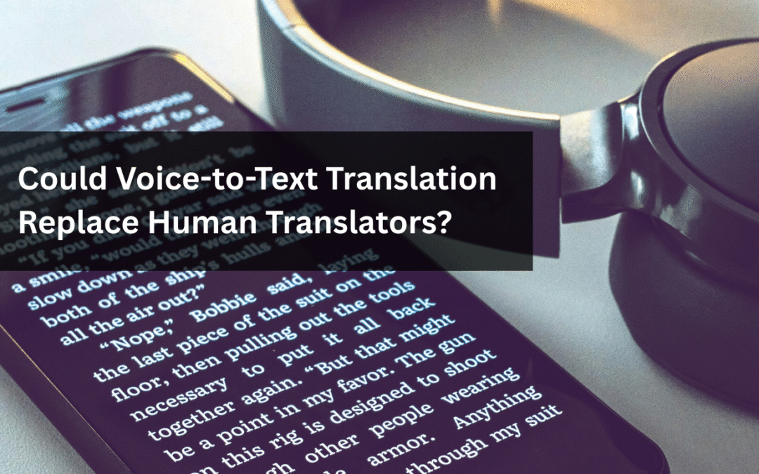 Could Voice-to-Text Translation Replace Human Translators?