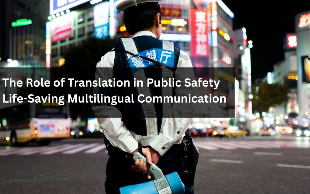 The Role of Translation in Public Safety – Life-Saving Multilingual Communication