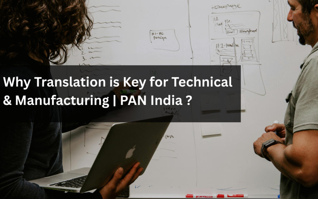 Why Translation is Key for Technical & Manufacturing | PAN India ?