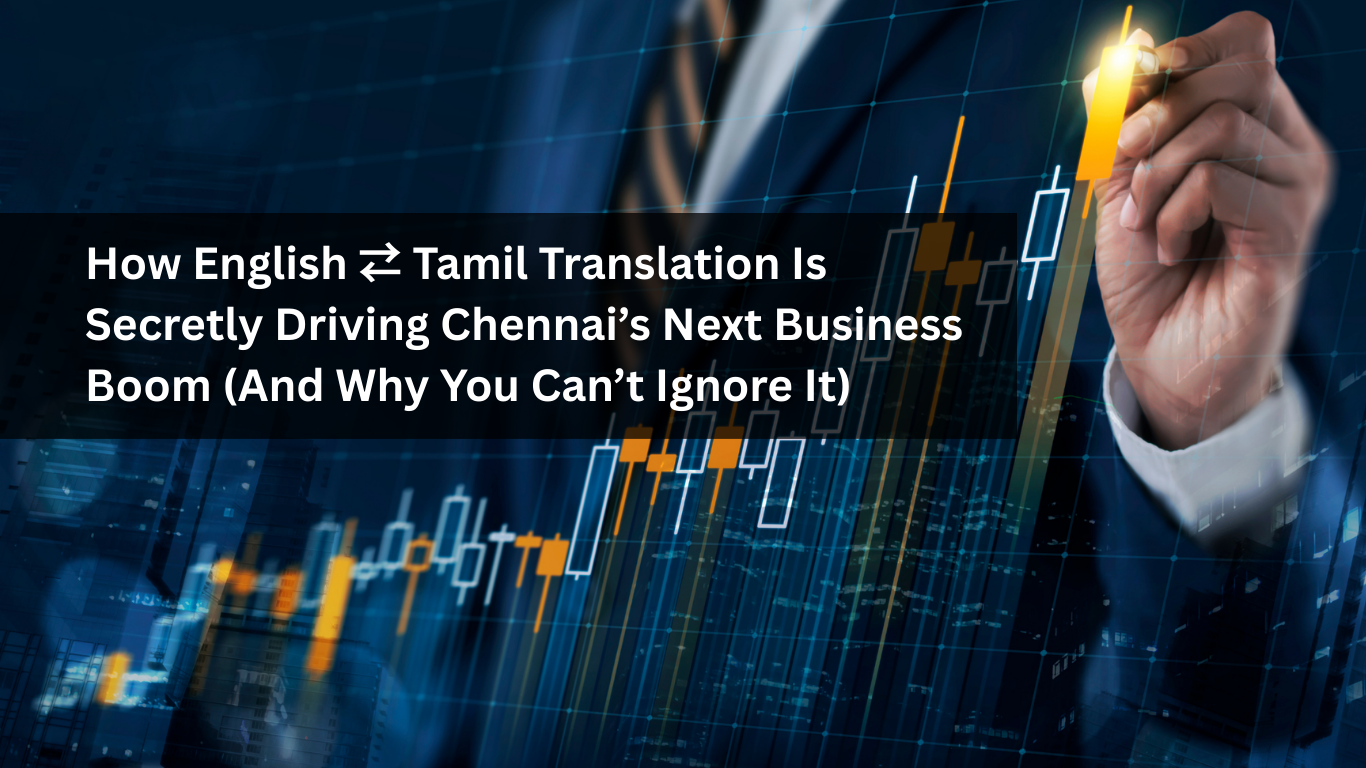 English to Tamil Translation Is Secretly Driving Chennai’s Next Business Boom