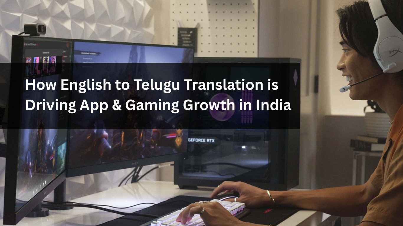 How English to Telugu Translation is Driving App & Gaming Growth in India