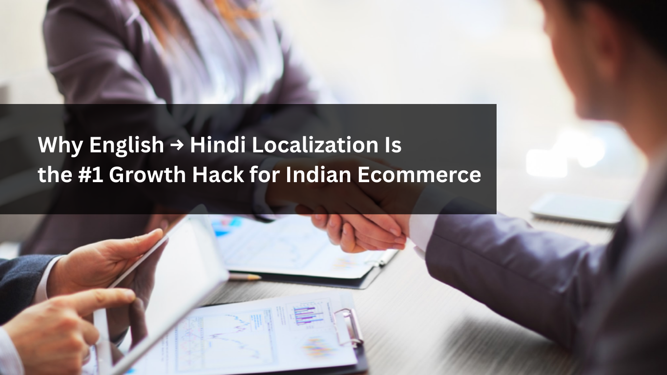 Why English → Hindi Localization Is the #1 Growth Hack for Indian Ecommerce