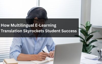 How-Multilingual-E-Learning-Translation-Skyrockets-Student-Success--400x250 Blogs