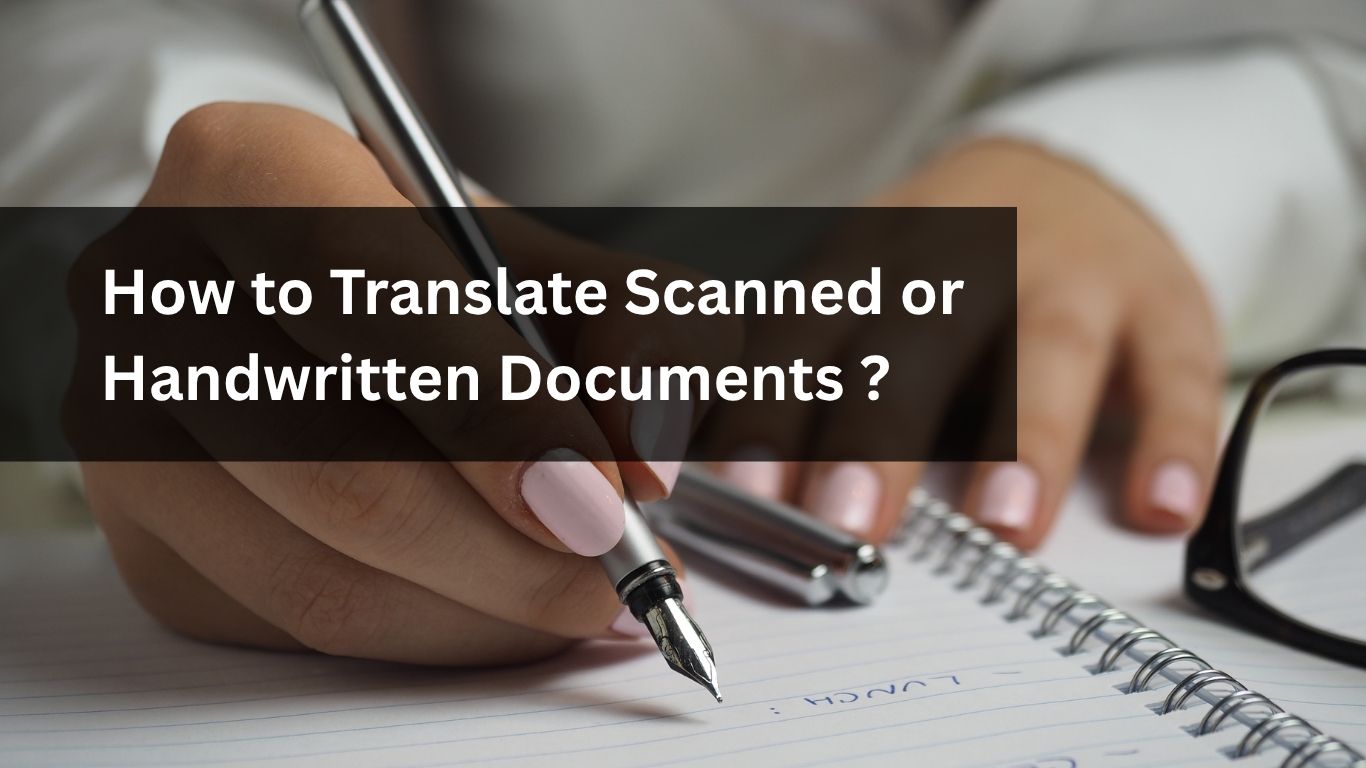 How to Translate Scanned or Handwritten Documents