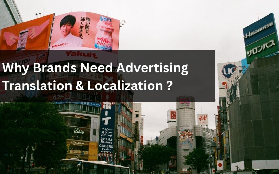 Why Brands Need Advertising Translation & Localization ?