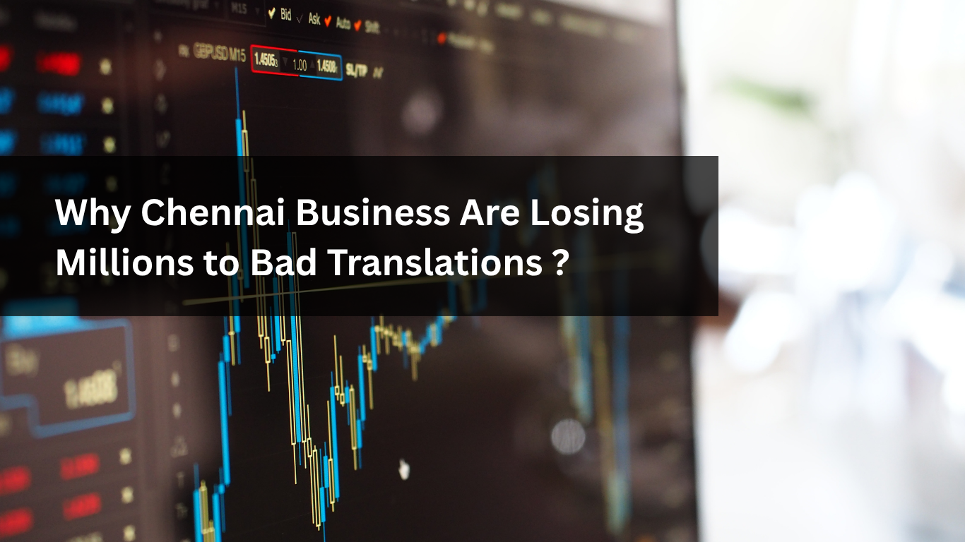 Why Chennai Business Are Losing Millions to Bad Translations Why Chennai Business Are Losing Millions to Bad Translations