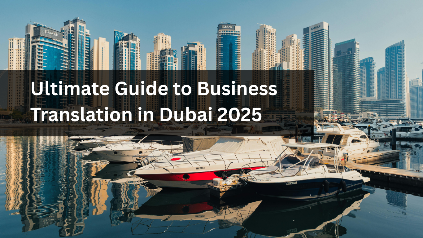 Ultimate Guide to Business Translation in Dubai 2025 Ultimate Guide to Business Translation in Dubai 2025