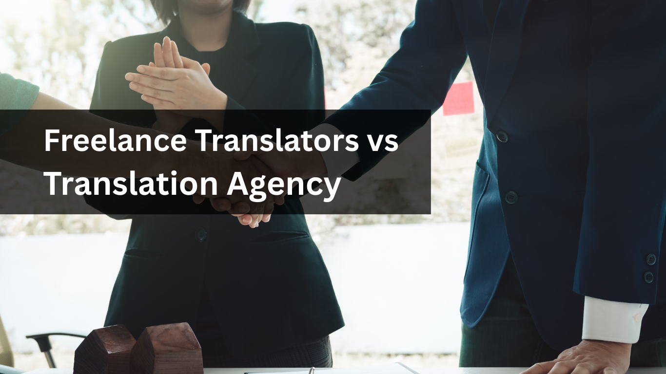 Freelance Translators vs. a Translation Agency