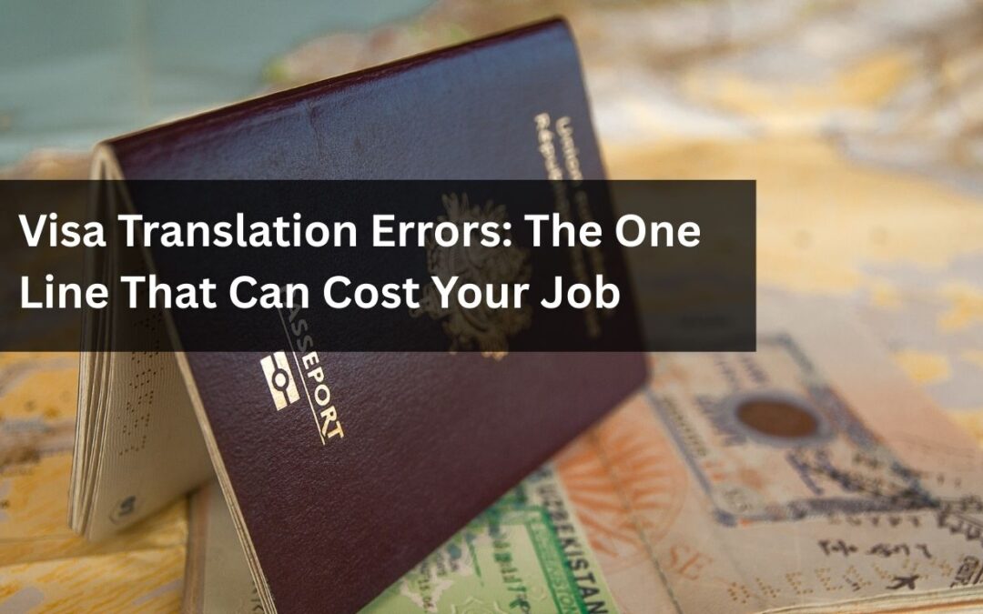 Visa Translation Errors : Your Dream Job in Dubai Can Vanish Overnight Because of One Translation Line