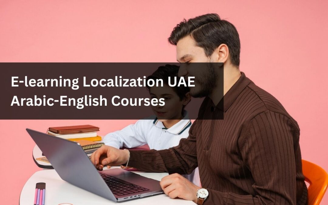 E-learning Localization UAE | Arabic-English Courses