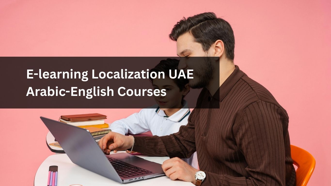E-learning Localization UAE Arabic-English Courses