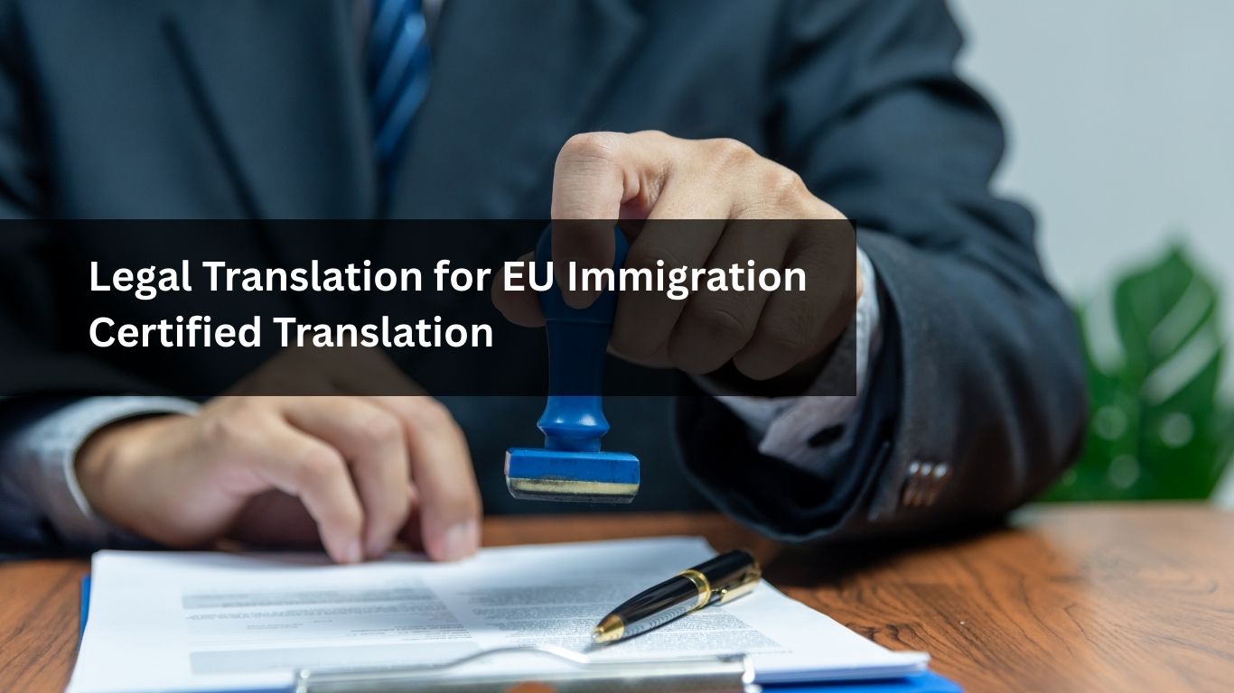 Legal Translation for EU Immigration Certified Translation