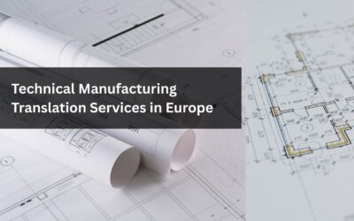 Technical Manufacturing Translation Services in Europe – Certified