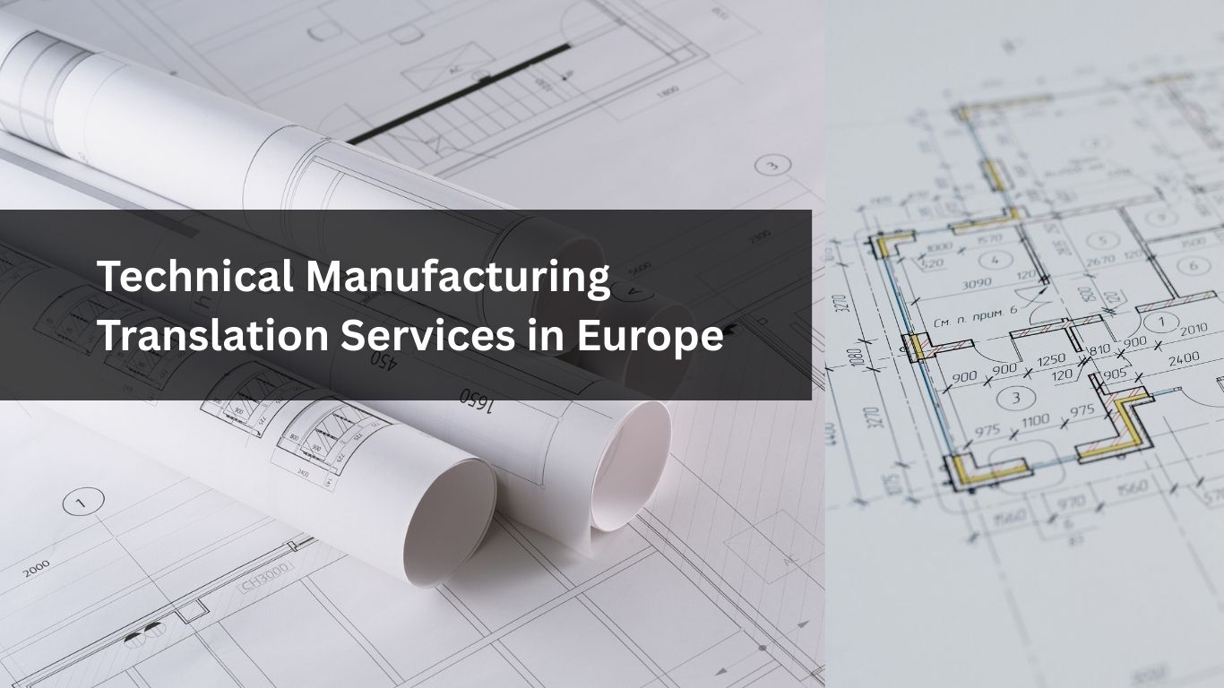 Technical Manufacturing Translation Services in Europe.